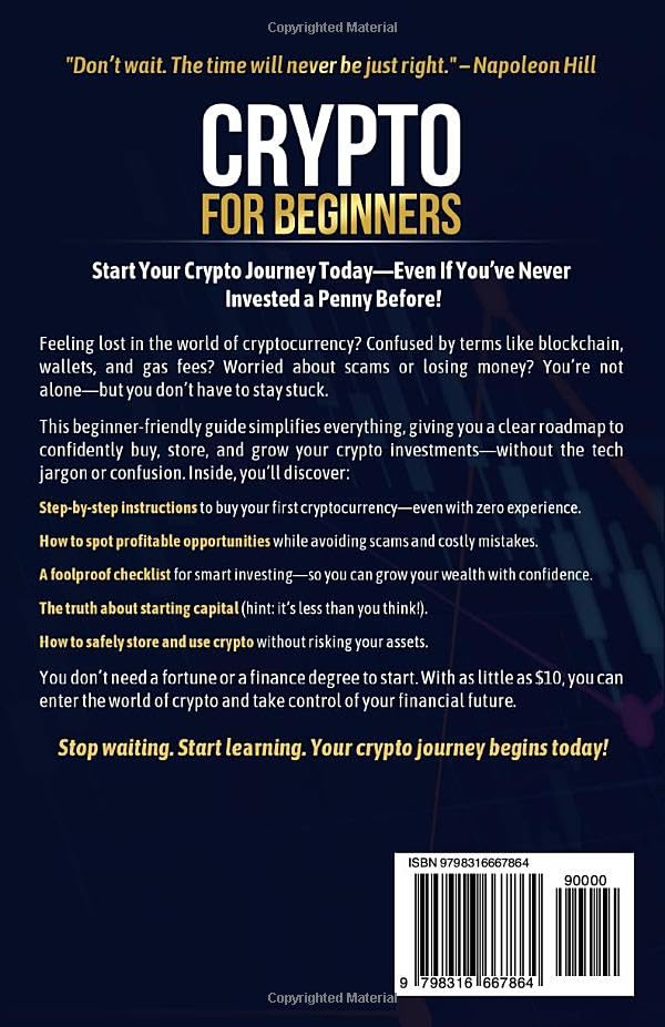 Crypto for Beginners: Simplified Guide to Buy Cryptocurrency, Understand Marketplace Fundamentals, Avoid Common Mistakes and Start Your Journey to Financial Wealth Today! - Image 2